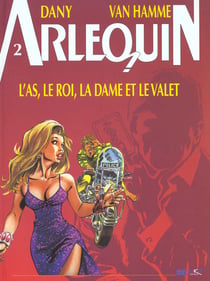 Arlequin t.2 - l'as, le roi, la dame et le valet