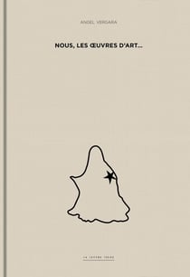 Angel Vergara : nous, les oeuvres d'art