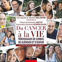 Du cancer à la vie : Témoignages de combat, de guérison et d'espoir