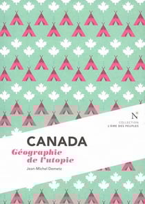 Canada : géographie de l'utopie