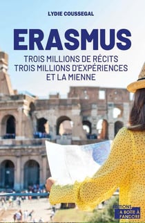 HISTOIRES VECUES : Erasmus : trois millions de récit, trois millions d'expérience et la mienne