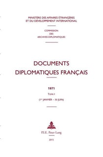 Documents diplomatiques francais - 1971 - tome i (1er janvier - 30 juin)
