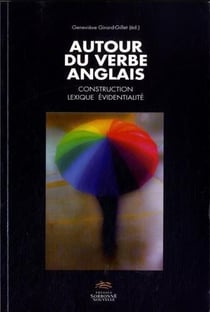 Autour du verbe anglais - construction, lexique, évidentialité