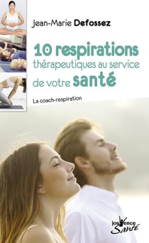 10 respirations thérapeutiques au service de votre santé - la coach-respiration