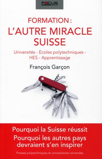 Formation : l'autre miracle suisse - universités, écoles polytechniques, HES, apprentissage