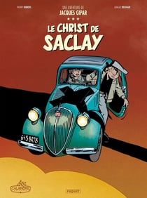 Une aventure de Jacques Gipar Tome 9 : le Christ de Saclay