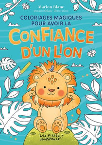 Coloriages magiques pour avoir la confiance d'un lion