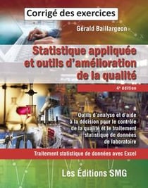 Statistiques appliquées et outils d'amélioration de la qualité - traitement de données avec Excel - corrigé des exercices (4e édition)