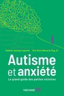 Autisme et anxiété : Le grand guide des petites victoires