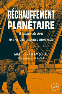 Réchauffement planétaire et douceur de vivre - une histoire des sables bitumineux