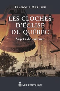 Les cloches d'église du québec - sujets de culture