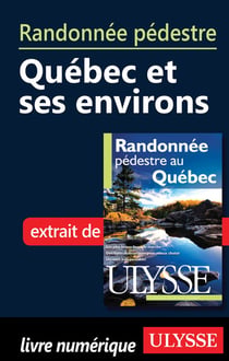 Randonnée pédestre québec et ses environs - chapitre tiré du guide « randonnée pédestre au québec »