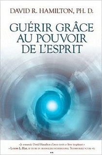 Guerir grace au pouvoir de l'esprit