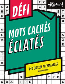 Défi : Mots cachés éclatés : 140 grilles thématiques
