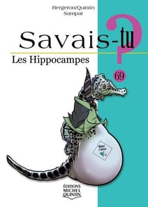 Savais-tu ? Tome 69 : Les hippocampes