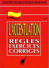 Concepts de linguistique espagnole - l'accentuation - règles, exercices corrigés