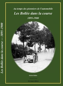 Les bollée dans la course 1895-1900 : au temps des pionniers de l'automobile