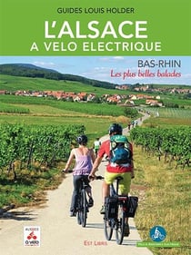 L'Alsace à vélo électrique : Haut-Rhin : les plus belles balades