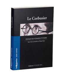 VOYAGER AVEC : Le Corbusier - croquis de voyages et études
