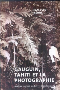Gauguin, tahiti et l a photographie