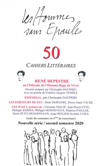 Les Hommes sans Épaules n°50, Dossier : René DEPESTRE ou l'Odyssée de l'Homme-Rage de vivre