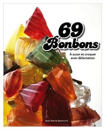 Les 69 bonbons à sucer et croquer avec déléctation