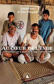 Au coeur de l?inde - 4400 kilomètres à pied du kérala à l?himalaya