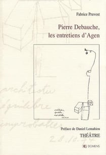 Pierre Debauche, les entretiens d'Agen