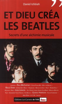Et Dieu créa les Beatles - secret d'une alchimie musicale