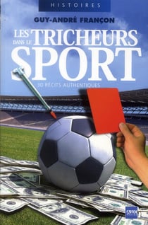 Les tricheurs dans le sport - 30 récits authentiques