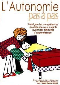 L'autonomie pas à pas - enseigner les compétences quotidiennes aux enfants qui ont des difficultés d'apprentissage