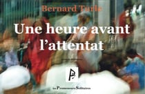 Une heure avant l'attentat