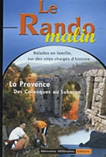 Le rando malin - la Provence - des Calanques au Luberon