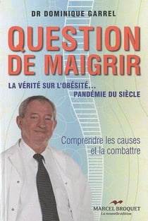 Question de maigrir - la vérité sur l'obésité... pandémie du siècle