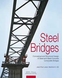 Steel Bridges - Conceptual And Structural Design Of Steel And Steel-Concrete Composite Bridges
