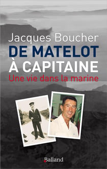 De matelot à capitaine - une vie dans la marine