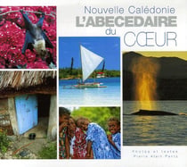 Nouvelle calédonie - l'abécédaire du coeur
