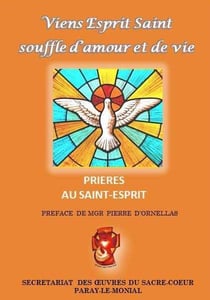 Viens esprit saint ! souffle d'amour et de vie - prières au Saint-Esprit
