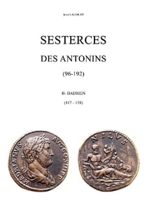Sesterces des Antonins (96-192) Tome 2 : Hadrien (117-138)