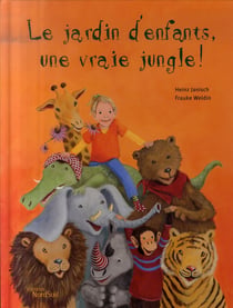 Le jardin d'enfants, une vraie jungle !