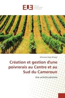 Creation et gestion d'une poivrerais au Centre et au Sud du Cameroun : Une activite pèrenne
