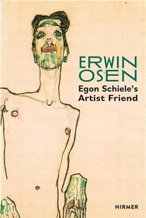 Erwin Osen : Egon Schiele's artist friend