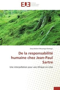 De la responsabilite humaine chez jean-paul sartre - une interpellation pour une afrique en crise