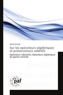 Sur les operateurs algebriques et preservateurs additifs : Operateurs nilpotents,Operateurs algebriques de spectre controle