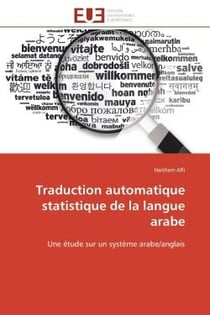 Traduction automatique statistique de la langue arabe - une etude sur un systeme arabe/anglais