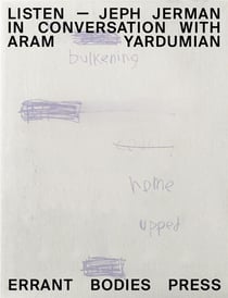 Listen : Jeph Jerman in conversation with Aram Yardumian