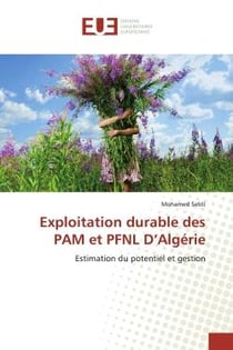 Exploitation durable des PAM et PFNL D'Algérie : Estimation du potentiel et gestion