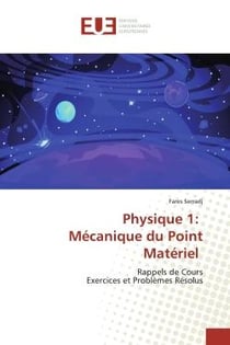 Physique 1: Mécanique du Point Matériel : Rappels de Cours Exercices et Problèmes Résolus
