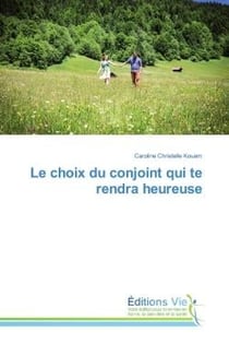 Le choix du conjoint qui te rendra heureuse