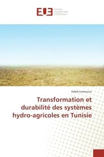 Transformation et durabilite des systemes hydro-agricoles en Tunisie